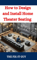 How to Design and Install Home Theater Seating
