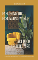 Exploring the Fascinating World of Art Deco Architecture
