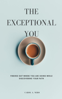 The exceptional you