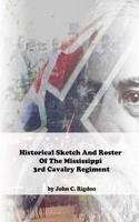 Historical Sketch And Roster Of The Mississippi 3rd Cavalry Regiment