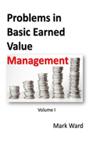 Problems in Basic Earned Value Management: Volume I