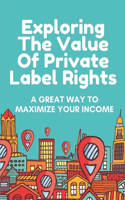 Exploring The Value Of Private Label Rights