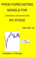 Price-Forecasting Models for Interprivate Acquisition Corp IPV Stock