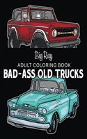 Bad Ass Old Trucks Adult Coloring Book