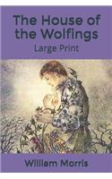 The House of the Wolfings: Large Print