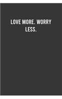 Love more