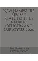 New Hampshire Revised Statutes Title 6 Public Officers and Employees 2020