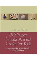 30 Super Simple Animal Crafts for Kids