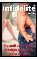 Infidélité (volume 11): Recueil d'histoires érotiques de sexe entre adultes