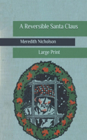 A Reversible Santa Claus: Large Print