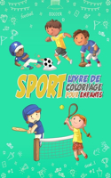 Sport Livre de Coloriage pour Enfants: 54 Pages de coloriages pour enfants fan de sport, avec de belles illustrations des différents sports Football, Baseball, Rugby, Tennis, Hockey