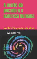 A morte do pecado e a natureza humana: Vol IV - Escapadas da alma