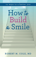 How to Build a Smile: 14 Ways to a Better You(1 How to Build a Better You)