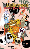 Halloween Would You Rather Book For Kids