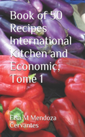 Book of 50 Recipes International Kitchen and Economic, Tome 1