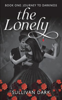 Lonely: Book 1 Journey to Darkness