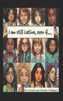 I am still Latina, even if...