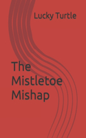 Mistletoe Mishap