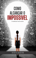 Como Alcançar O Impossivel