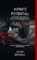 Infinite Potential: Harnessing the Power of Bagua Double-Edged Sword: Advanced Applications for Combat and Meditation(49 Secrets of the Whispering Wind: An Epic Journey Into the Mysterious World of Unseen Forces and Formi)