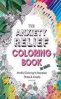 Anxiety Relief Coloring Book for Adults