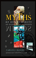 Myths of Our Humanity/Mitos de Nuestra Humanidad