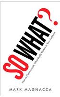 So What?
