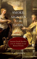 Smoke Signals for the Gods