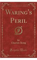 Waring's Peril (Classic Reprint)