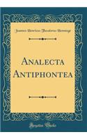 Analecta Antiphontea (Classic Reprint)