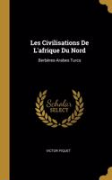 Les Civilisations De L'afrique Du Nord