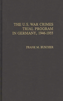 U.S. War Crimes Trial Program in Germany, 1946-1955
