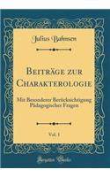 Beitrï¿½ge Zur Charakterologie, Vol. 1: Mit Besonderer Berï¿½cksichtigung Pï¿½dagogischer Fragen (Classic Reprint)