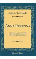 Anna Perenna: La Nave Rossa, la Coronata, la Spia, le Figlie di Judèc, un Dio Degli Uomini Rudi, I Ciechi, IL Fauno, Cerbiatta, la Tribù, IL Dolore, IL Vecchio de