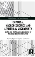 Empirical Macroeconomics and Statistical Uncertainty: Spatial and Temporal Disaggregation of Regional Economic Indicators(Routledge Studies in the European Economy)