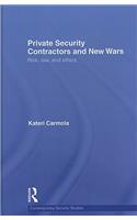Private Security Contractors and New Wars: Risk, Law, and Ethics(Contemporary Security Studies)