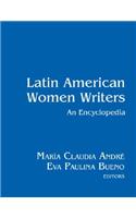 Latin American Women Writers: An Encyclopedia