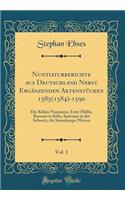 Nuntiaturberichte Aus Deutschland Nebst Ergï¿½nzenden Aktenstï¿½cken 1585(1584)-1590, Vol. 1: Die Kï¿½lner Nuntiatur, Erste Hï¿½lfte, Bonomi in Kï¿½ln, Santonio in Der Schweiz, Die Strassburger Wirren (Classic Reprint)