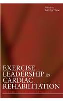 Exercise Leadership in Cardiac Rehabilitation: An Evidence-Based Approach