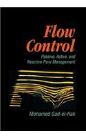 Flow Control: Passive, Active, and Reactive Flow Management