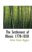 The Settlement of Illinois 1778-1830