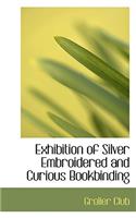 Exhibition of Silver Embroidered and Curious Bookbinding