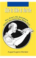 Life Is Like A Turtle: You Can't Go Anywhere Unless You Stick Your Neck Out!(English)
