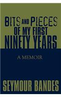 Bits and Pieces of My First Ninety Years: A Memoir
