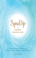 Spiral Up to Empower Resilient Kids