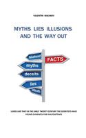 Myths Lies Illusions and the Way Out