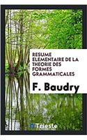 Resume Elementaire de la Theorie Des Formes Grammaticales
