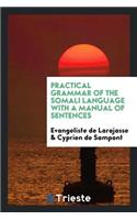 Practical Grammar of the Somali Language, with a Manual of Sentences