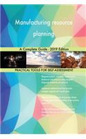 Manufacturing resource planning A Complete Guide - 2019 Edition