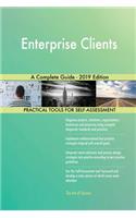 Enterprise Clients A Complete Guide - 2019 Edition